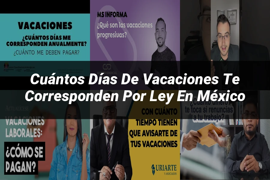"Cuántos días de vacaciones te corresponden por ley en México"