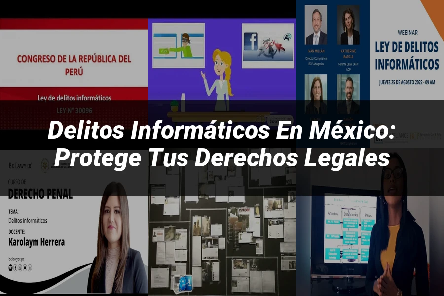 "Delitos Informáticos en México: Protege tus Derechos Legales"