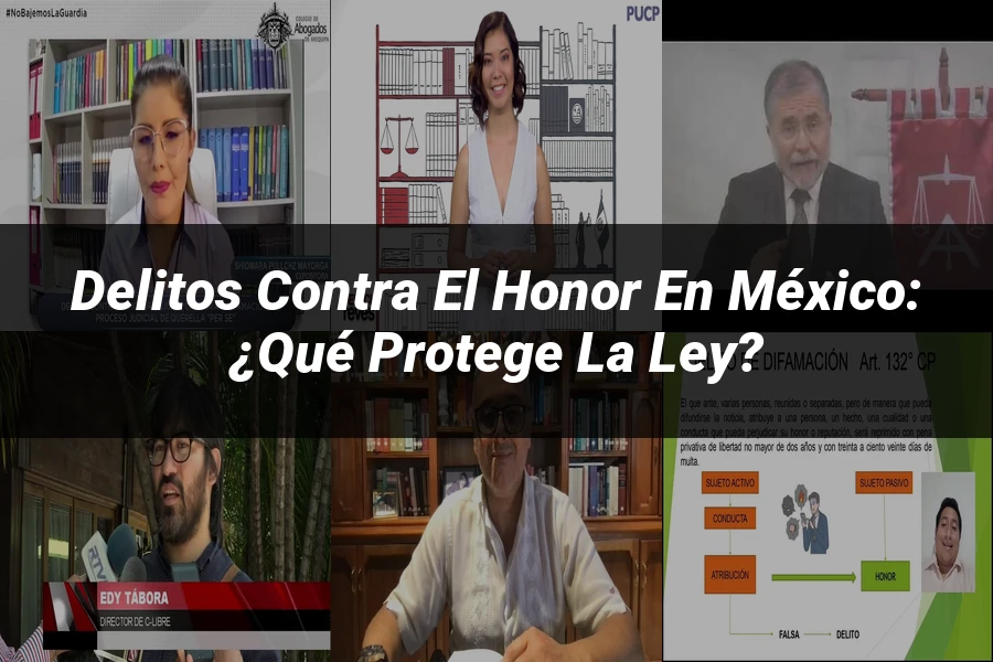 "Delitos contra el honor en México: ¿Qué protege la ley?"