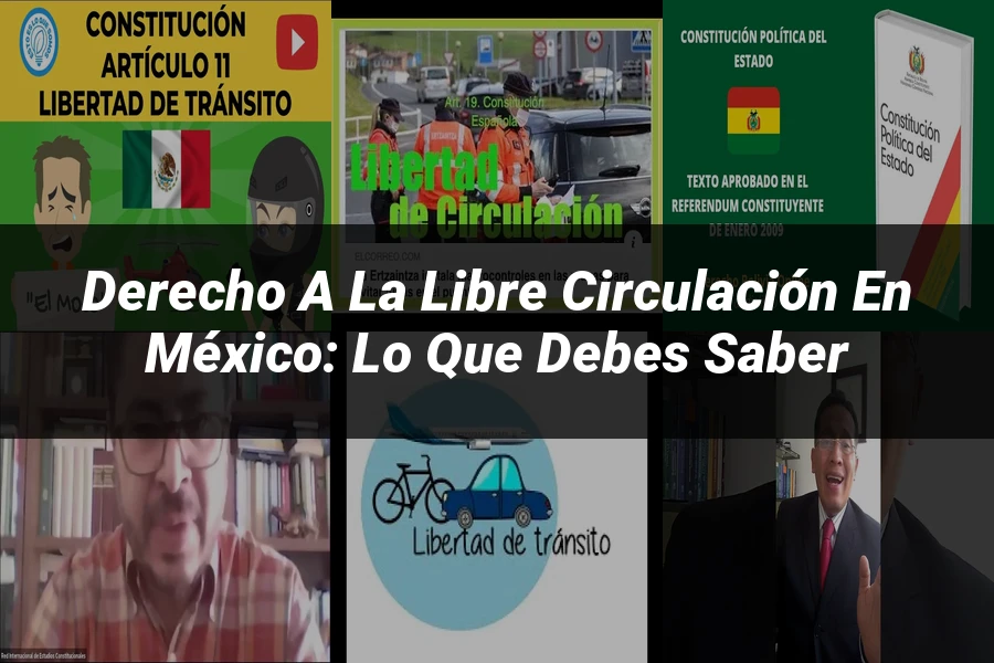 "Derecho a la Libre Circulación en México: Lo que Debes Saber"