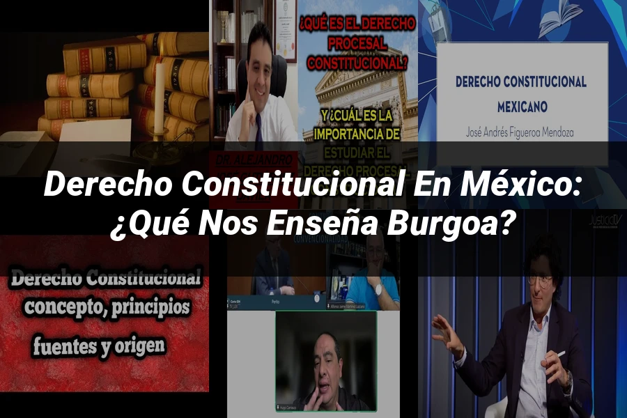 "Derecho constitucional en México: ¿Qué nos enseña Burgoa?"