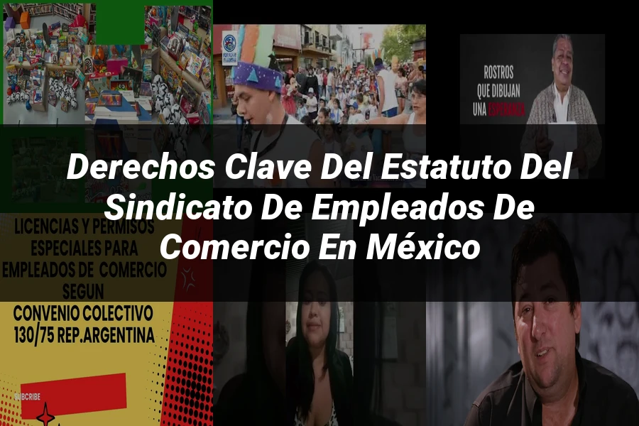 "Derechos Clave del Estatuto del Sindicato de Empleados de Comercio en México"