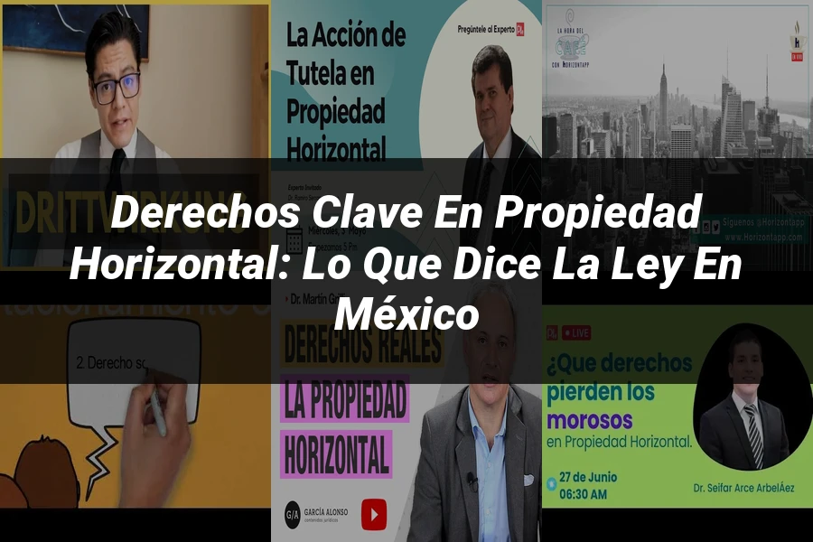 "Derechos Clave en Propiedad Horizontal: Lo que Dice la Ley en México"