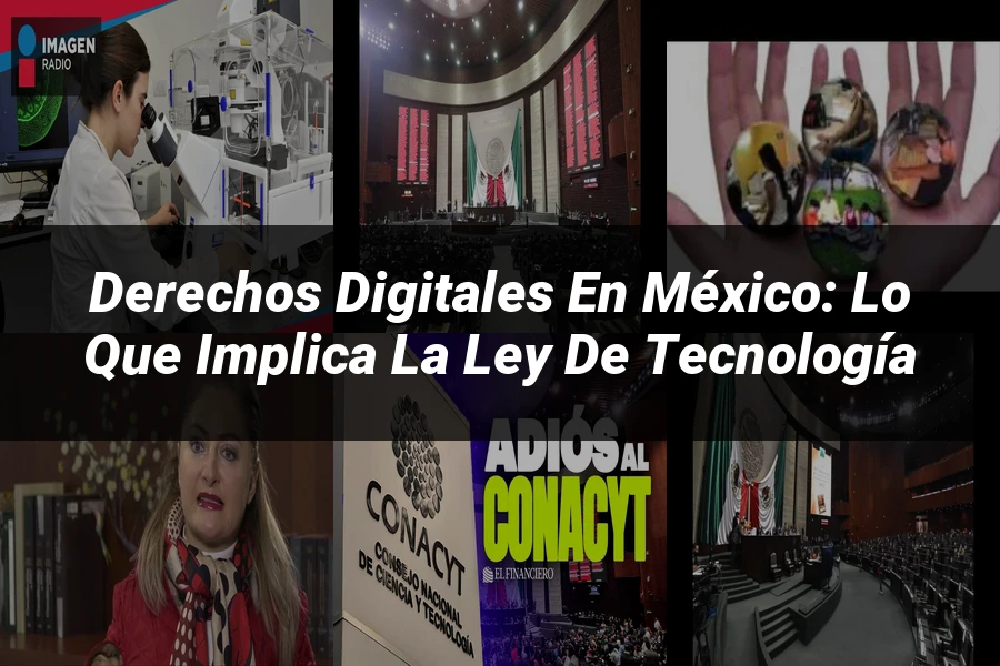"Derechos Digitales en México: Lo que Implica la Ley de Tecnología"