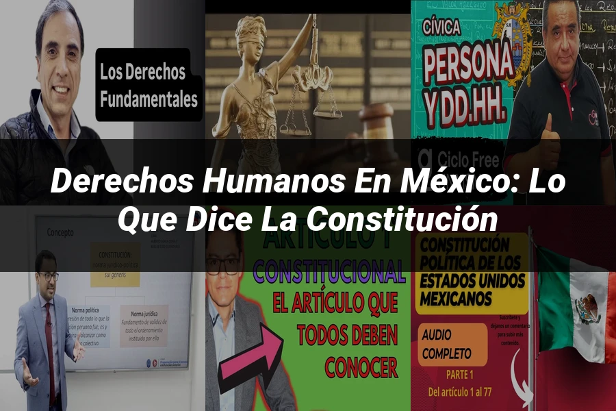 "Derechos Humanos en México: Lo que Dice la Constitución"