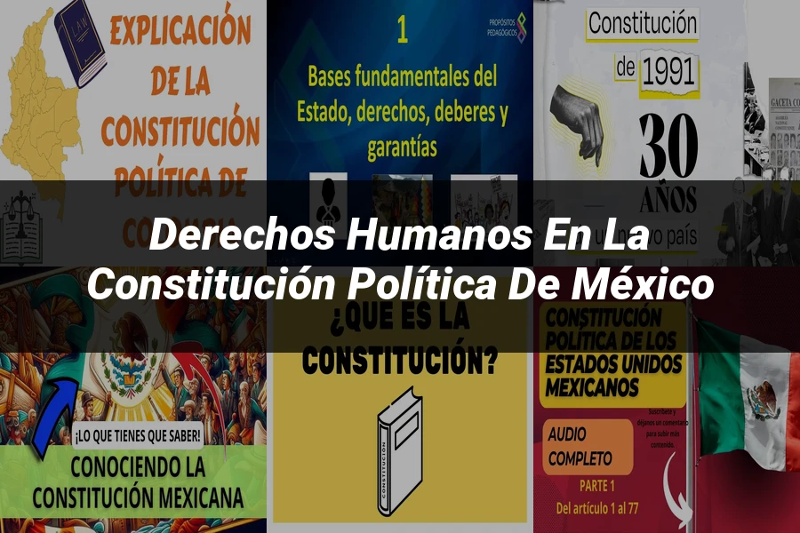 "Derechos Humanos en la Constitución Política de México"