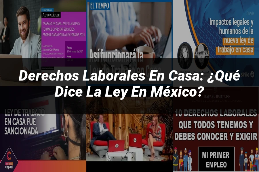 "Derechos Laborales en Casa: ¿Qué Dice la Ley en México?"