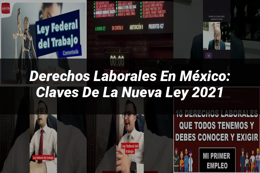 "Derechos Laborales en México: Claves de la Nueva Ley 2021"