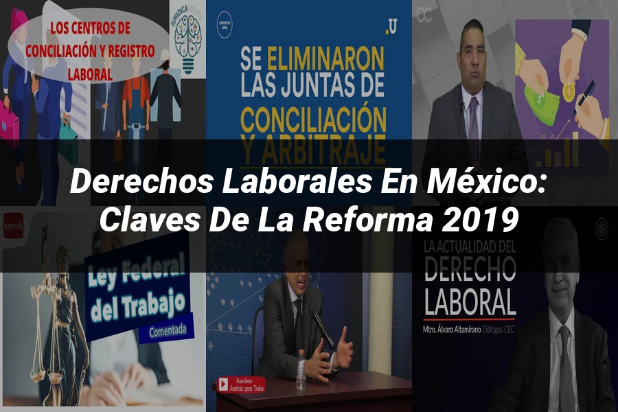 "Derechos Laborales en México: Claves de la Reforma 2019"