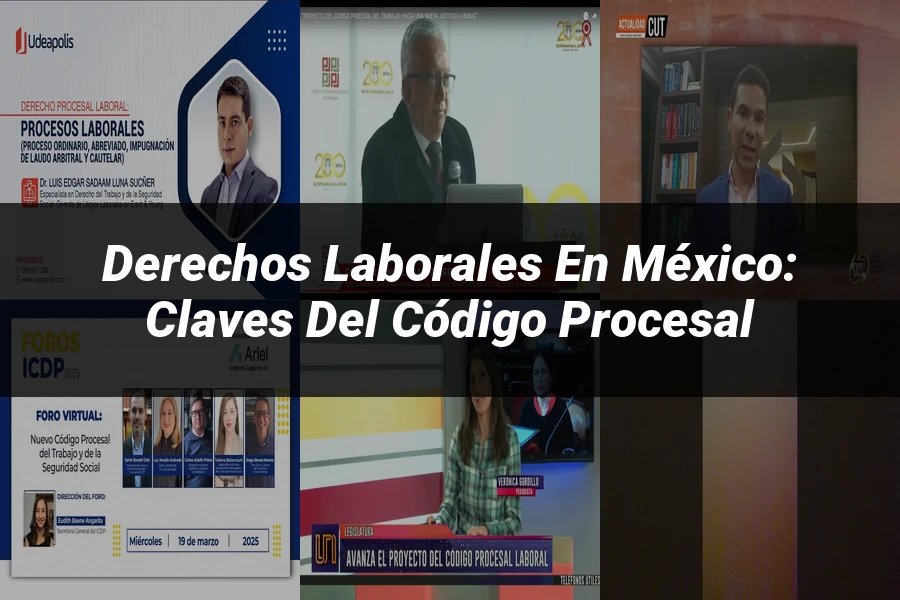 "Derechos Laborales en México: Claves del Código Procesal"