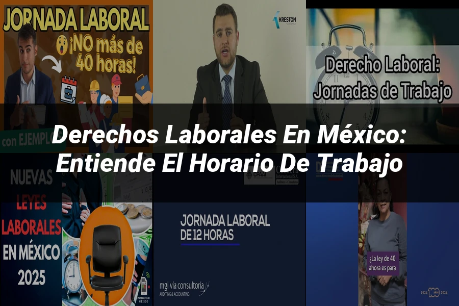 "Derechos Laborales en México: Entiende el Horario de Trabajo"