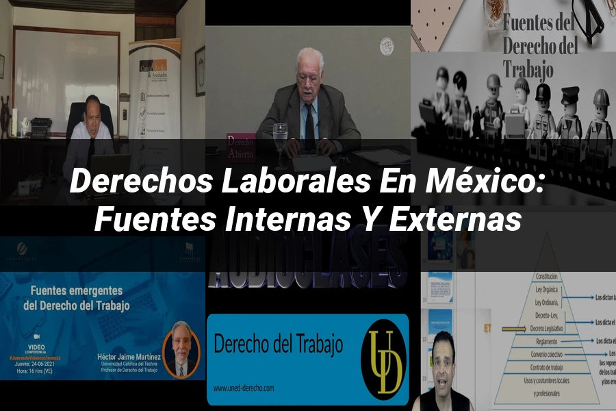 "Derechos Laborales en México: Fuentes Internas y Externas"