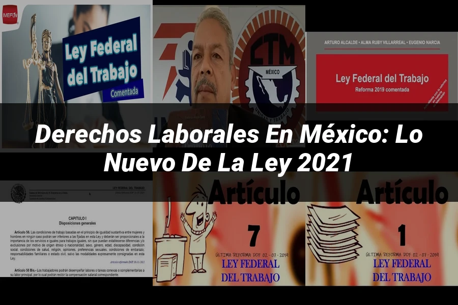 "Derechos Laborales en México: Lo Nuevo de la Ley 2021"
