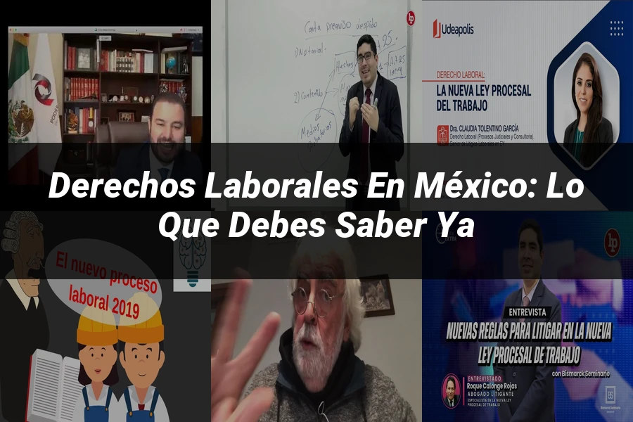"Derechos Laborales en México: Lo Que Debes Saber Ya"