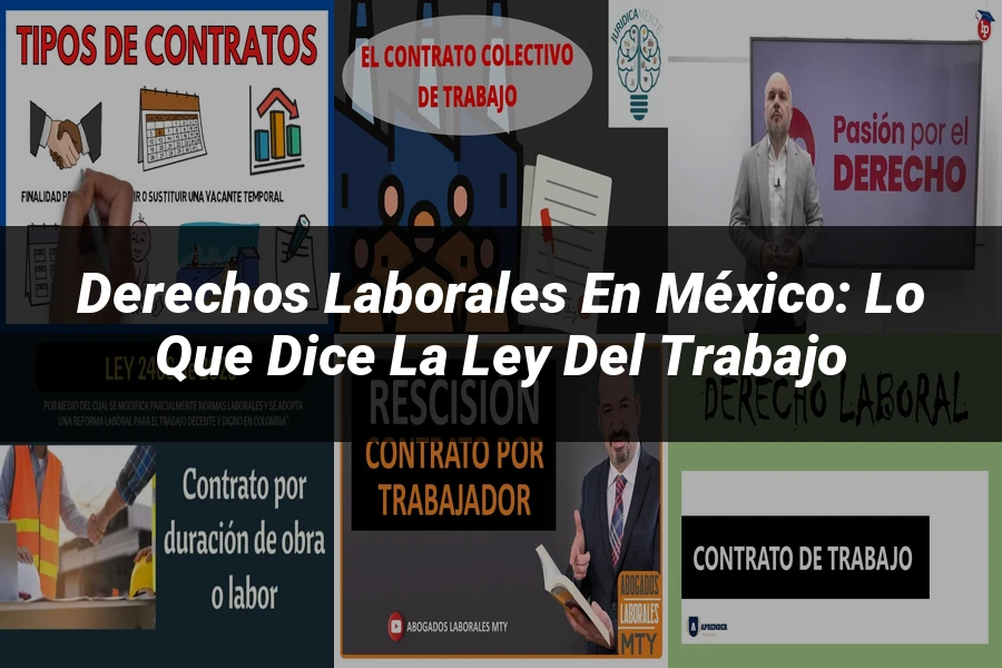 "Derechos Laborales en México: Lo que Dice la Ley del Trabajo"