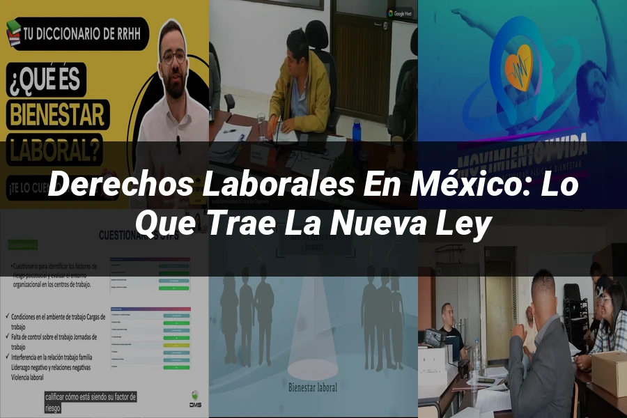 "Derechos Laborales en México: Lo que Trae la Nueva Ley"