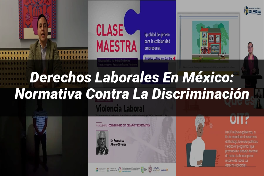 "Derechos Laborales en México: Normativa contra la Discriminación"