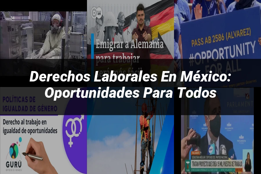 "Derechos Laborales en México: Oportunidades para Todos"