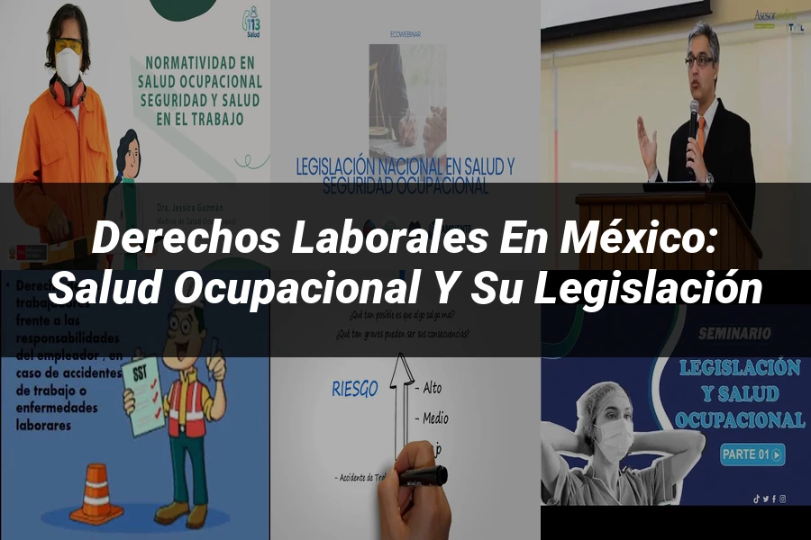 "Derechos Laborales en México: Salud Ocupacional y su Legislación"