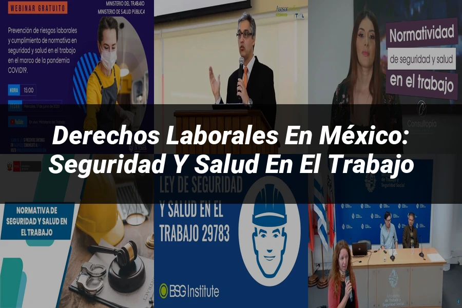 "Derechos Laborales en México: Seguridad y Salud en el Trabajo"
