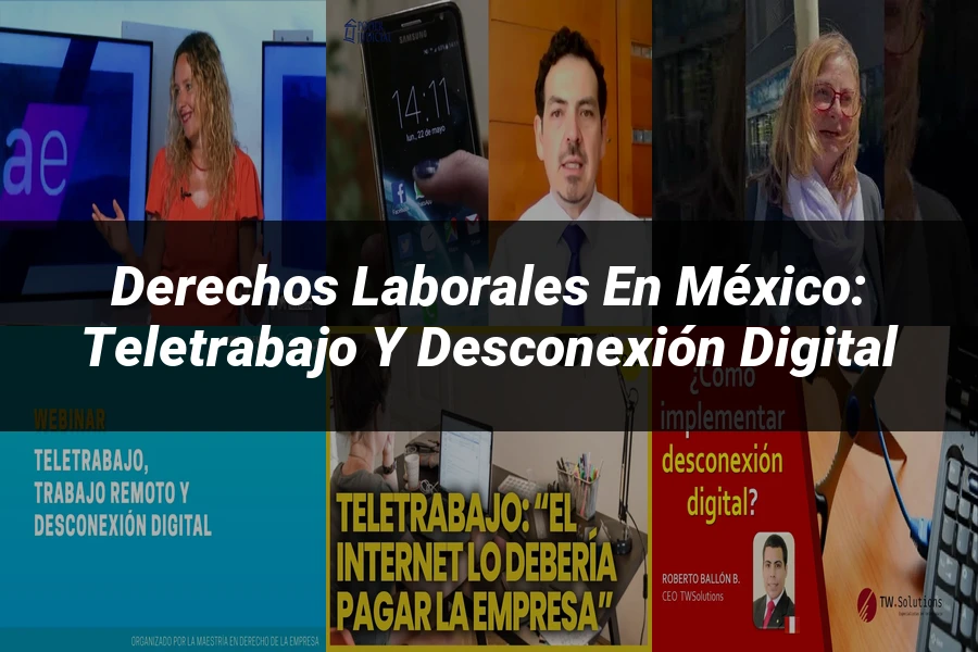 "Derechos Laborales en México: Teletrabajo y Desconexión Digital"