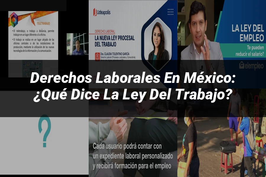 "Derechos Laborales en México: ¿Qué Dice la Ley del Trabajo?"