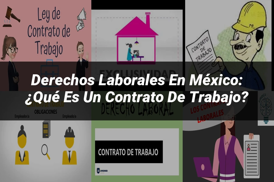 "Derechos Laborales en México: ¿Qué es un Contrato de Trabajo?"