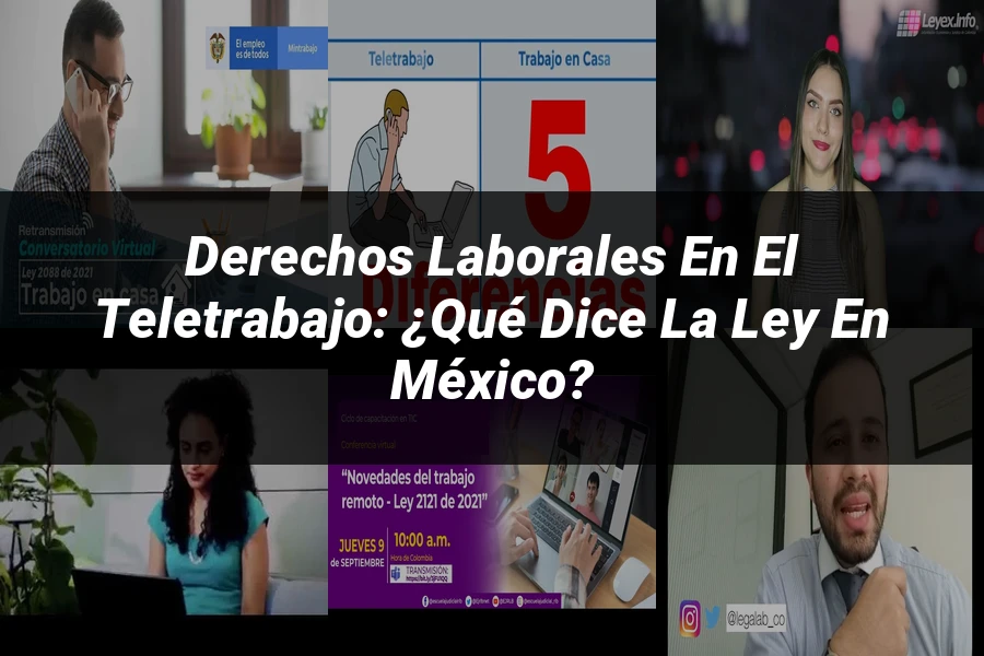 "Derechos Laborales en el Teletrabajo: ¿Qué Dice la Ley en México?"