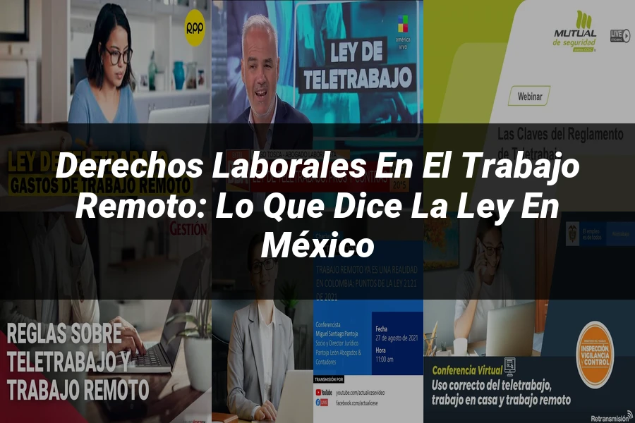 "Derechos Laborales en el Trabajo Remoto: Lo que Dice la Ley en México"