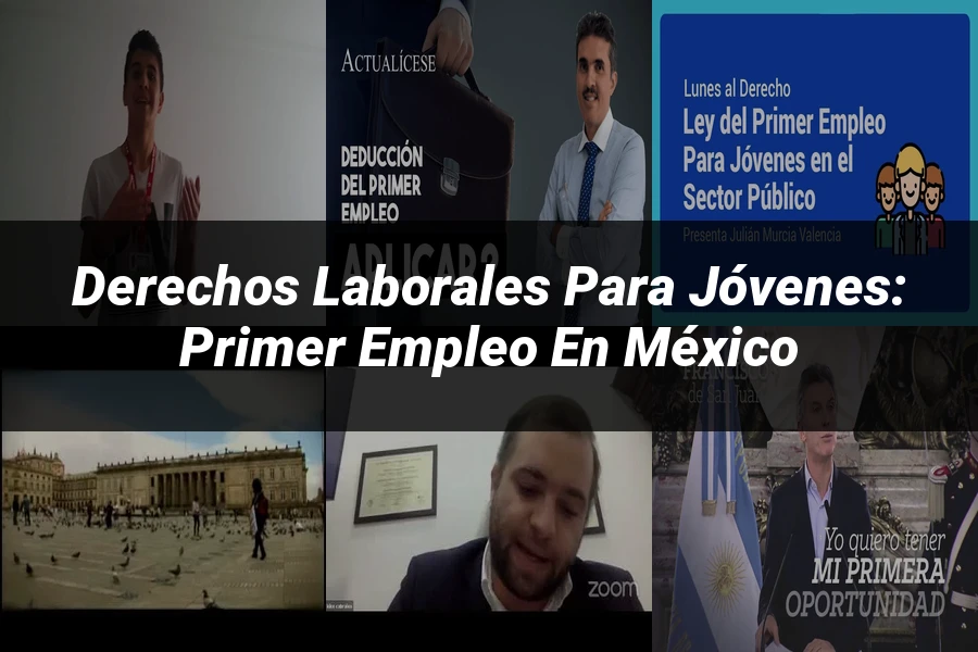"Derechos Laborales para Jóvenes: Primer Empleo en México"