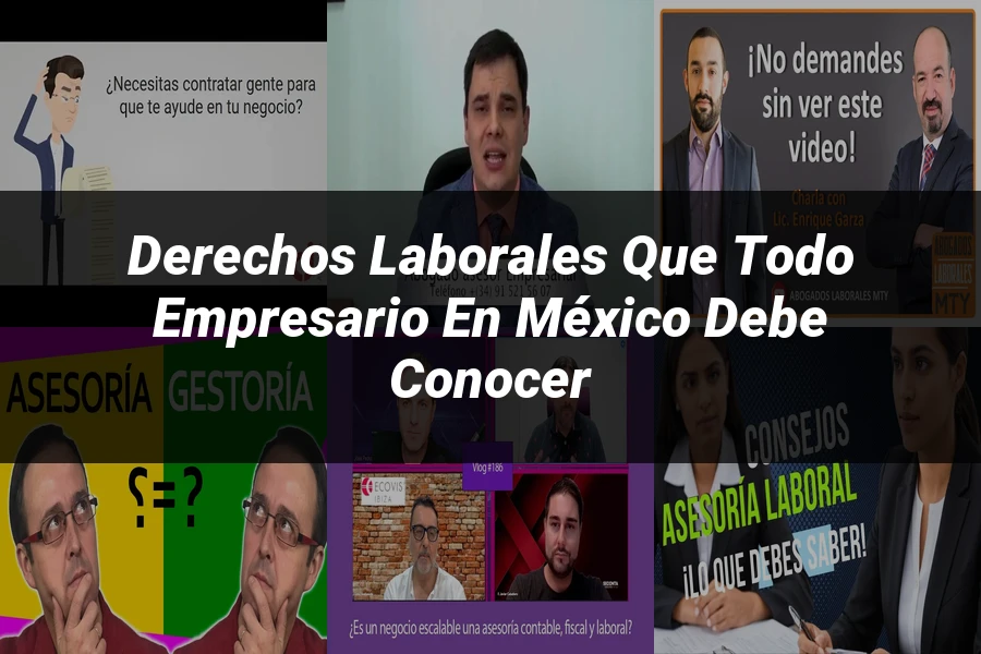 "Derechos Laborales que Todo Empresario en México Debe Conocer"