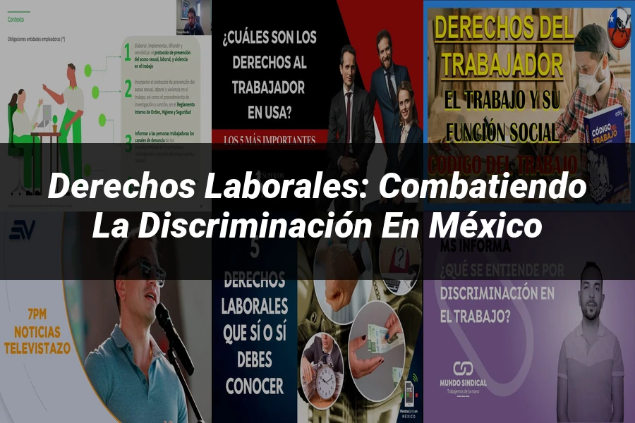"Derechos Laborales: Combatiendo la Discriminación en México"