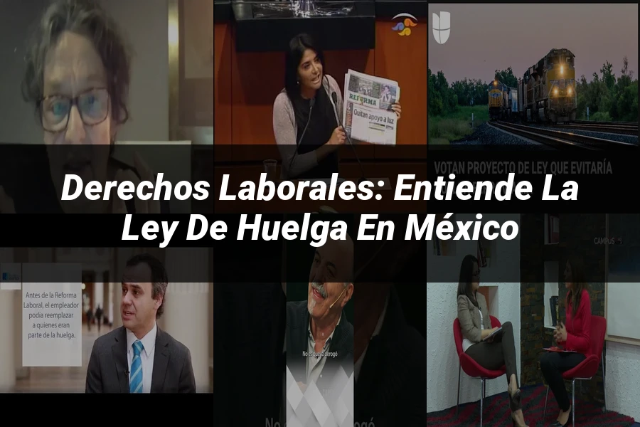 "Derechos Laborales: Entiende la Ley de Huelga en México"