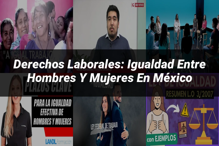 "Derechos Laborales: Igualdad entre Hombres y Mujeres en México"