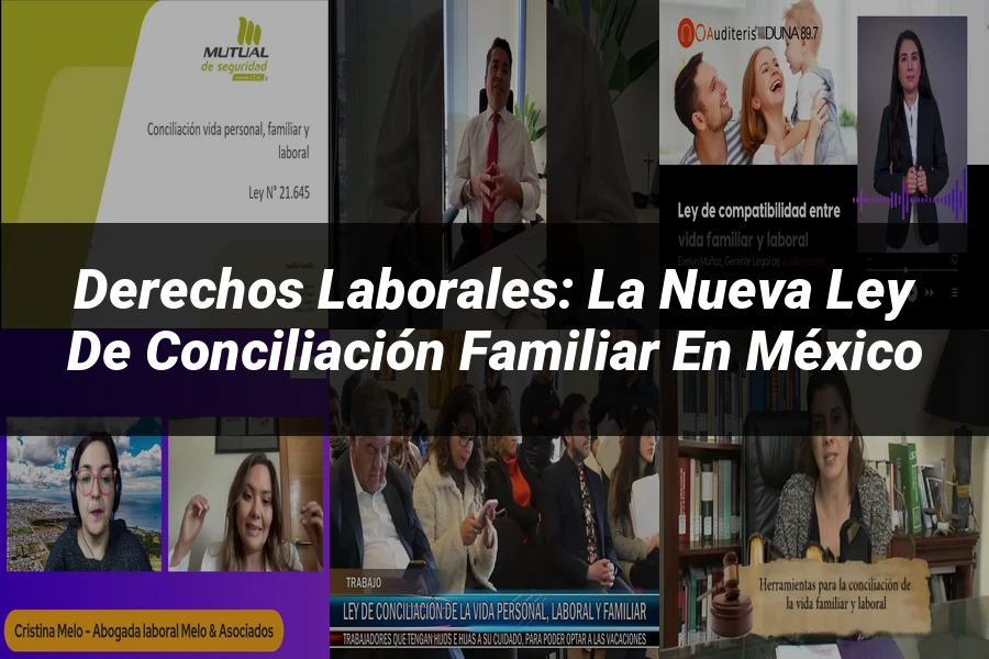 "Derechos Laborales: La Nueva Ley de Conciliación Familiar en México"