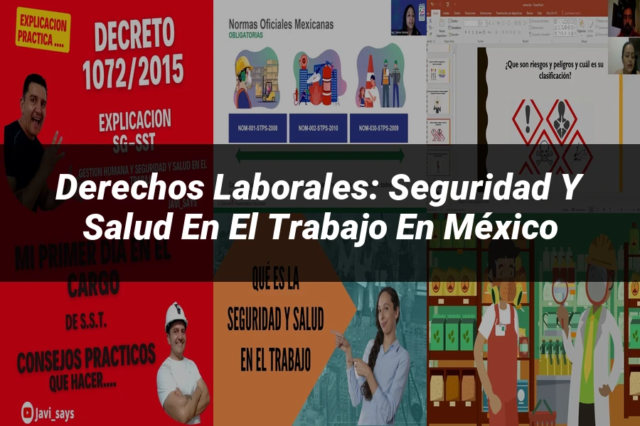 "Derechos Laborales: Seguridad y Salud en el Trabajo en México"