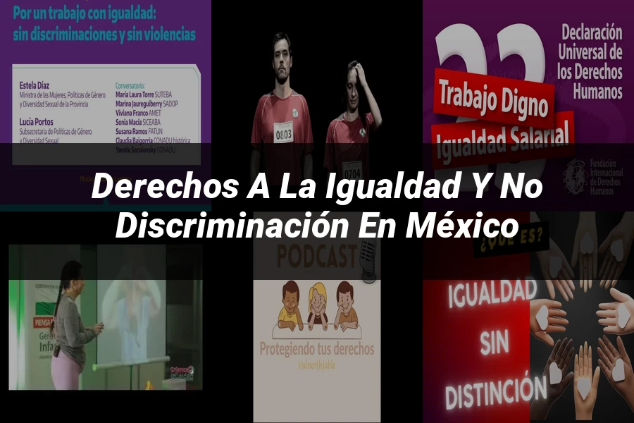 "Derechos a la igualdad y no discriminación en México"