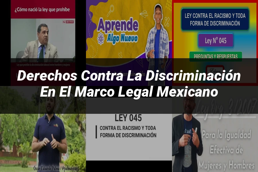 "Derechos contra la discriminación en el marco legal mexicano"