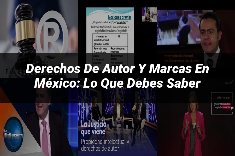 "Derechos de Autor y Marcas en México: Lo Que Debes Saber"