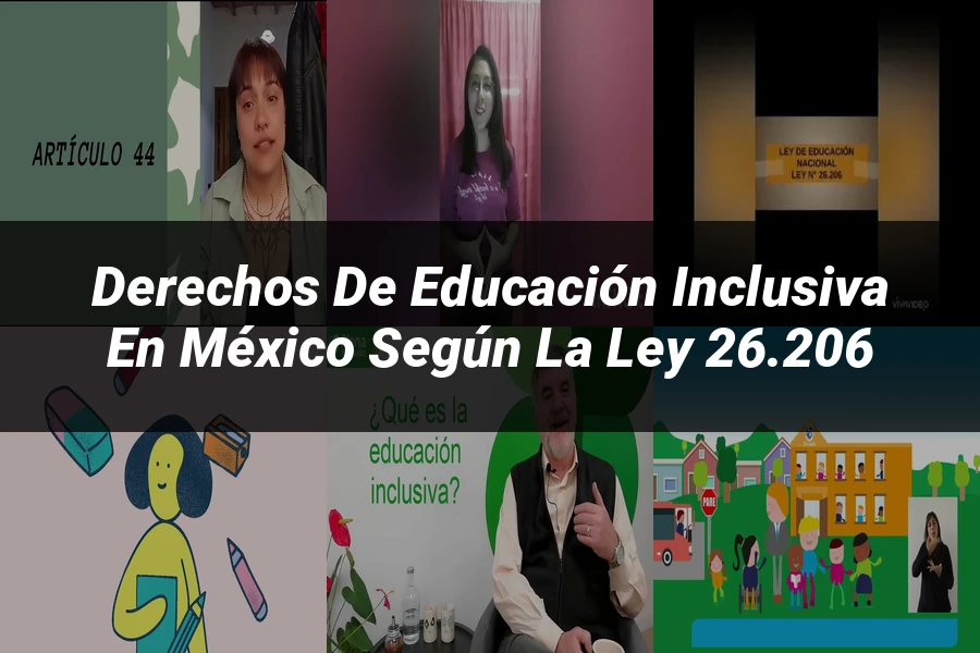 "Derechos de Educación Inclusiva en México según la Ley 26.206"