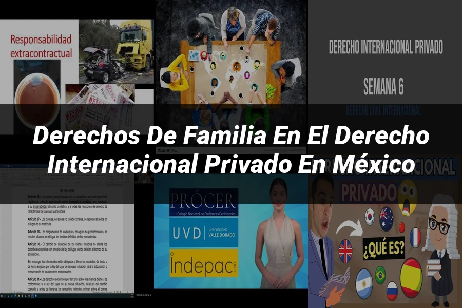 "Derechos de Familia en el Derecho Internacional Privado en México"