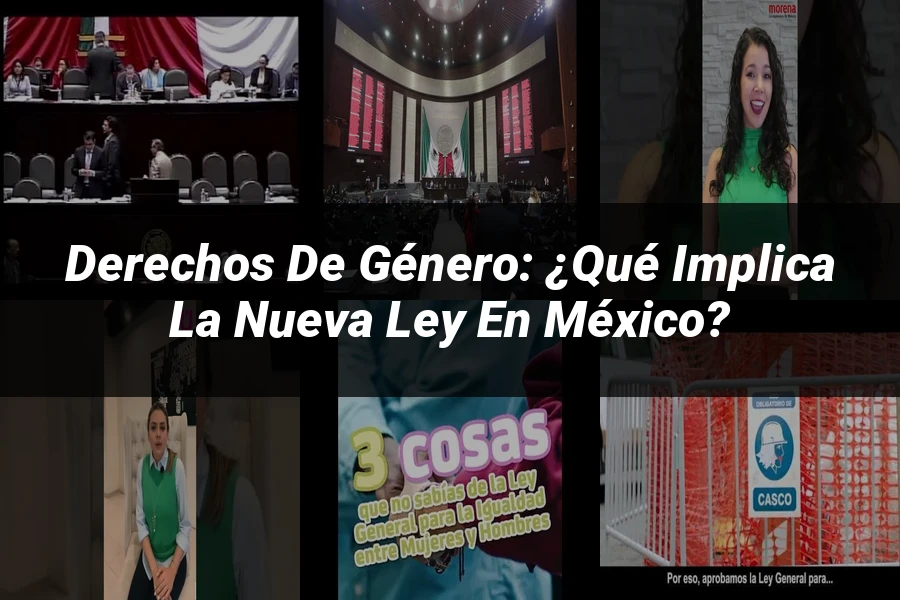 "Derechos de Género: ¿Qué Implica la Nueva Ley en México?"