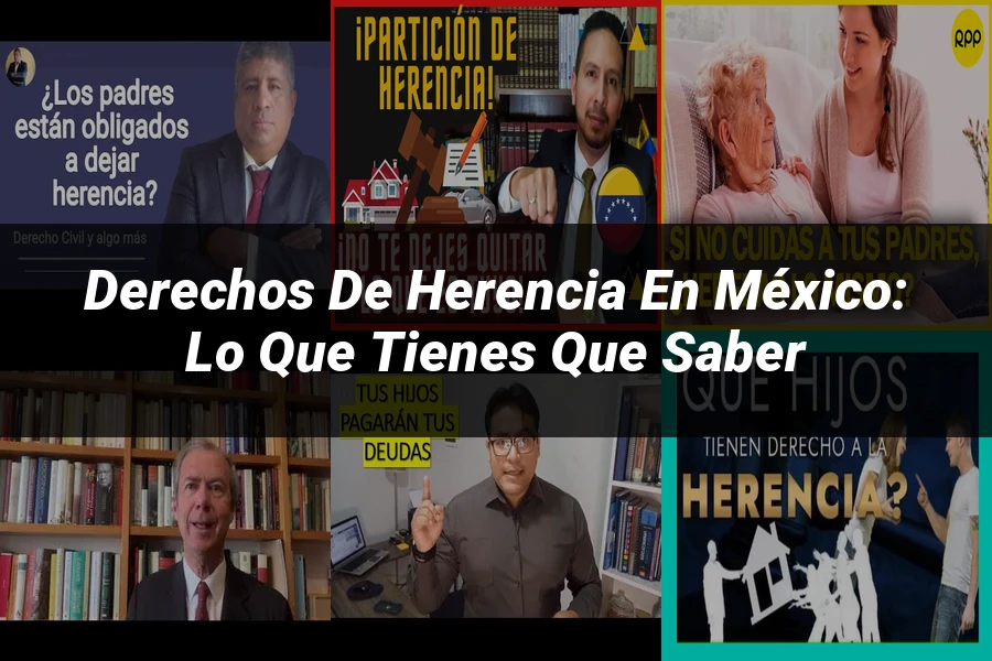 "Derechos de Herencia en México: Lo que Tienes Que Saber"