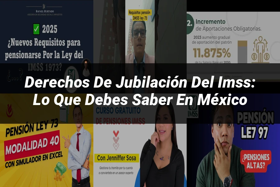 "Derechos de Jubilación del IMSS: Lo Que Debes Saber en México"
