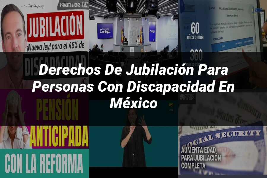 "Derechos de Jubilación para Personas con Discapacidad en México"