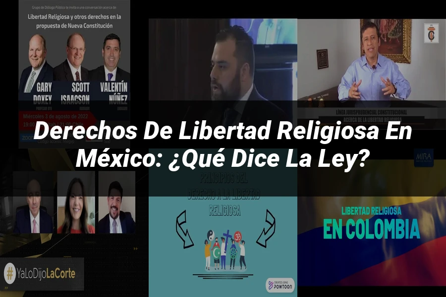 "Derechos de Libertad Religiosa en México: ¿Qué Dice la Ley?"