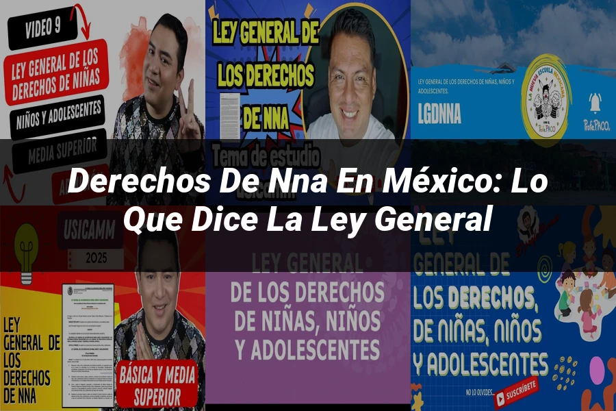 "Derechos de NNA en México: Lo que dice la ley general"
