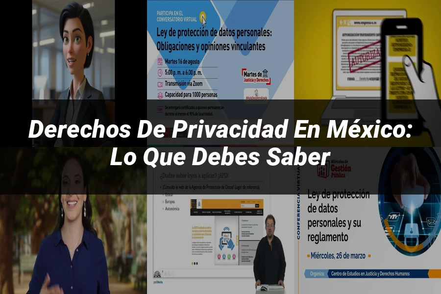 "Derechos de Privacidad en México: Lo Que Debes Saber"