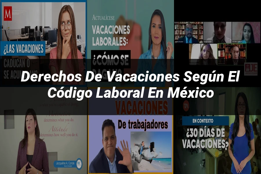 "Derechos de Vacaciones según el Código Laboral en México"