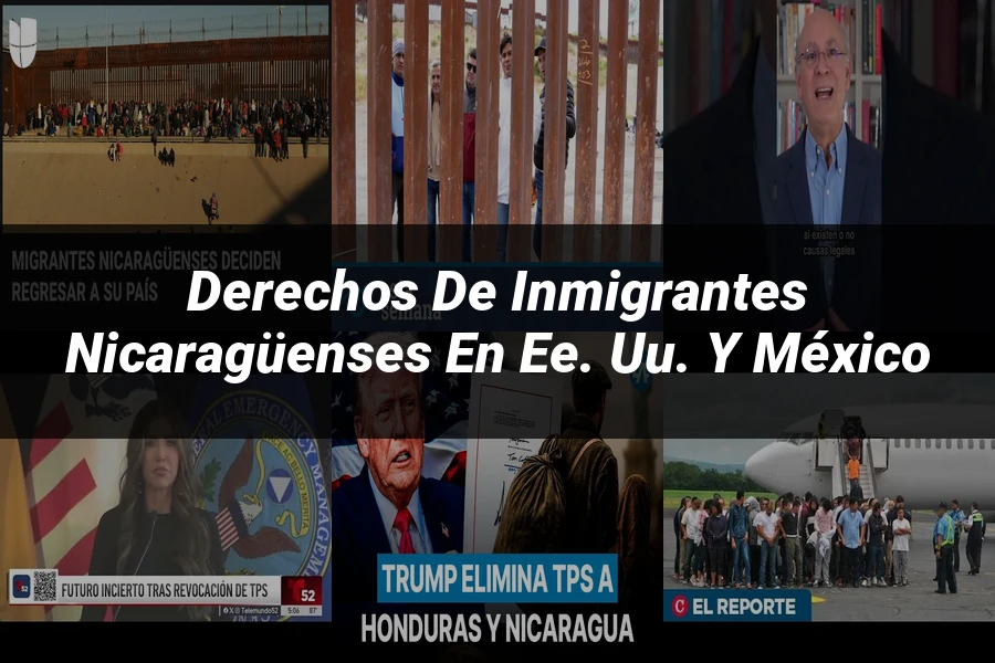 "Derechos de inmigrantes nicaragüenses en EE. UU. y México"